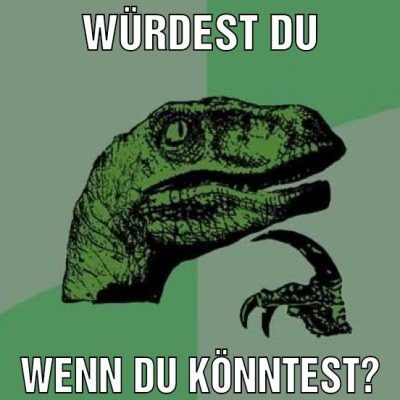 Würdest du Wenn du könntest?