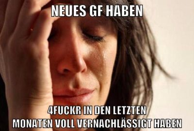 NEUES GF HABEN 4FUCKR IN DEN LETZTEN MONATEN VOLL VERNACHLÄSSIGT HABEN