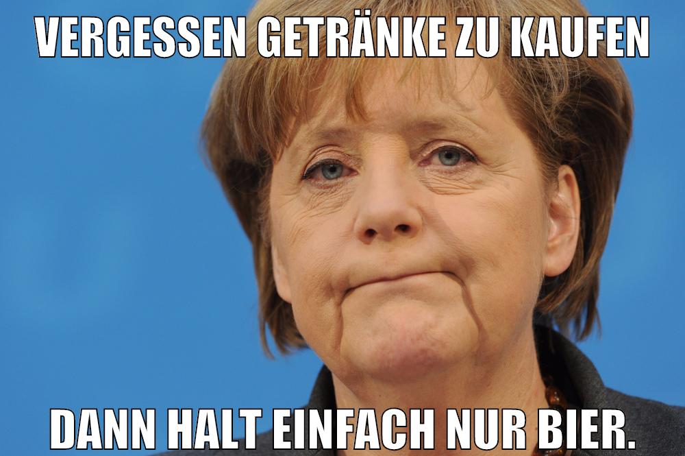 Vergessen getränke zu kaufen Dann halt einfach nur Bier.