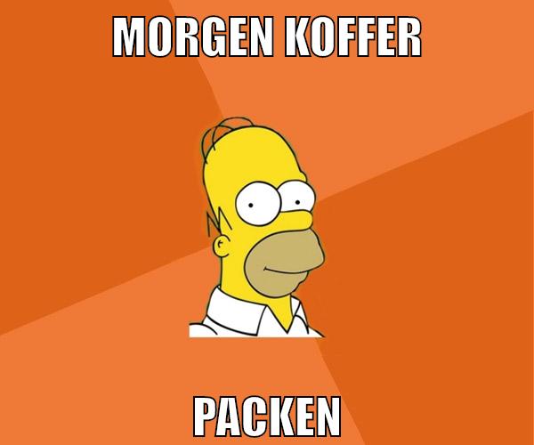 morgen koffer packen