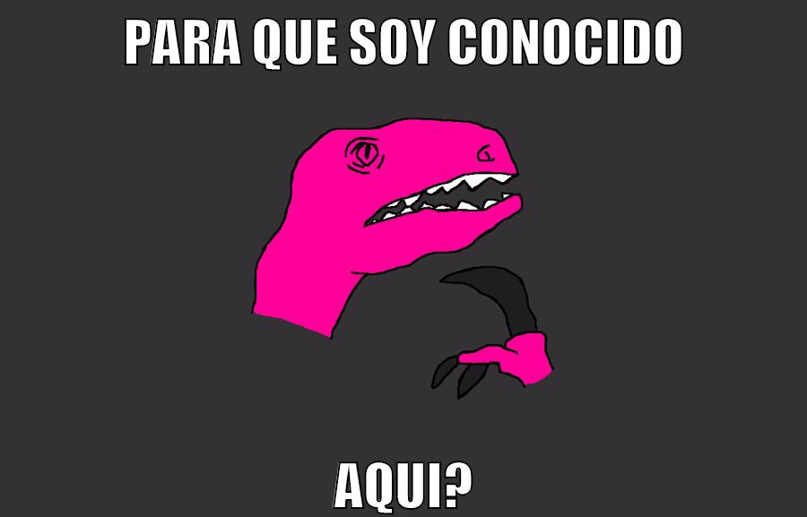 PARA QUE SOY CONOCIDO AQUI?