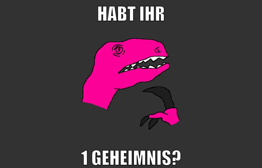 habt ihr 1 geheimnis?