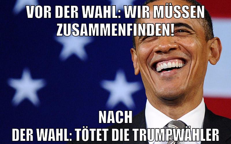 Vor der Wahl: Wir müssen zusammenfinden! Nach der Wahl: Tötet die Trumpwähler
