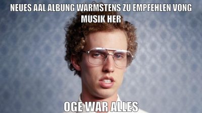 neues aal albung wärmstens zu empfehlen vong Musik her oge war alles