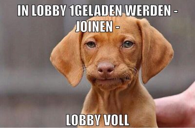 in lobby 1geladen werden - joinen - lobby voll