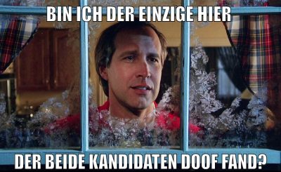 BIN ICH DER EINZIGE HIER DER BEIDE KANDIDATEN DOOF FAND?