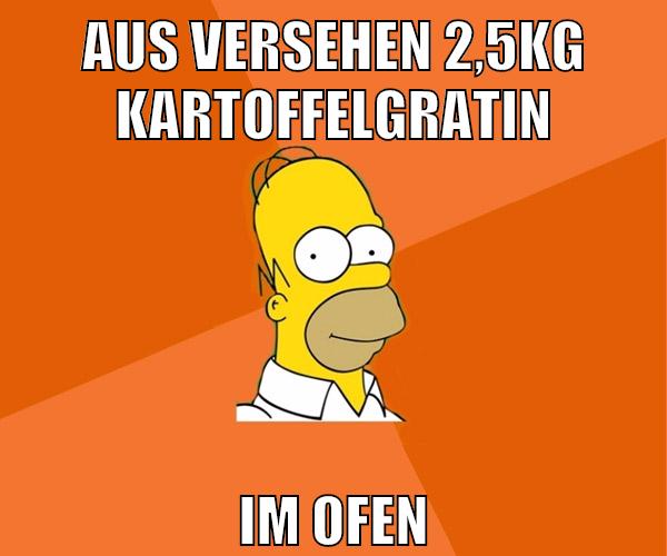 aus versehen 2,5kg kartoffelgratin im ofen