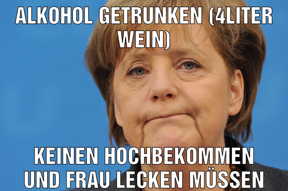 Alkohol getrunken (4Liter Wein) Keinen hochbekommen und Frau lecken müssen