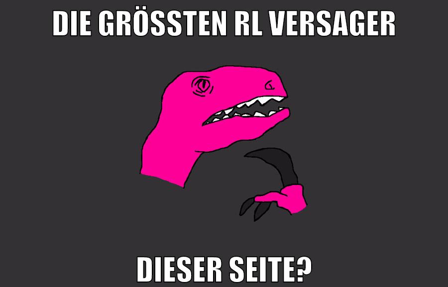 die größten rl versager dieser seite?