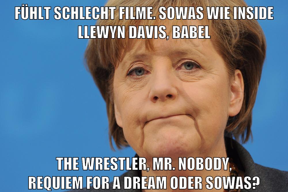 fühlt schlecht filme. sowas wie Inside Llewyn Davis, Babel The Wrestler, Mr. Nobody, requiem for a dream oder sowas?