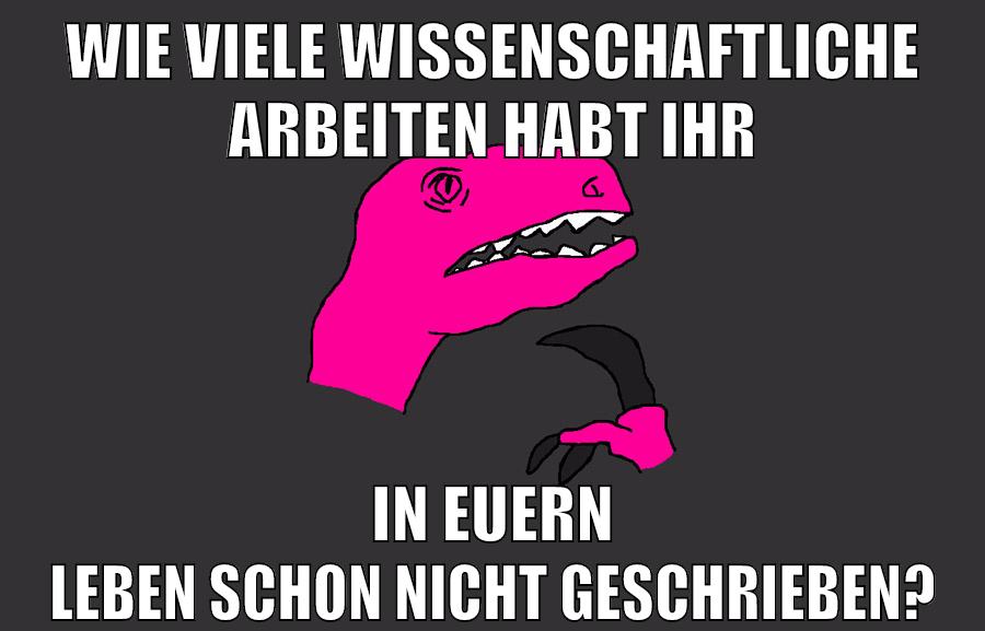 Wie viele wissenschaftliche Arbeiten habt ihr in euern Leben schon nicht geschrieben?