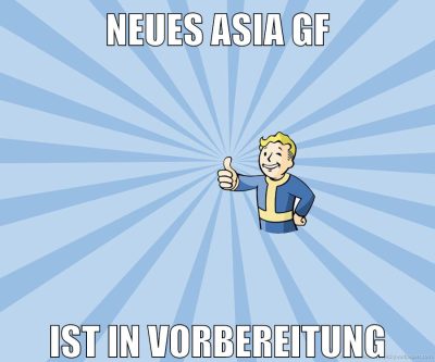 Neues asia gf ist in vorbereitung