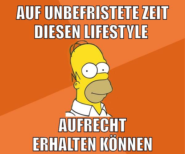 auf unbefristete zeit diesen lifestyle aufrecht erhalten können