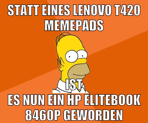 statt eines lenovo t420 memepads ist es nun ein hp elitebook 8460p geworden