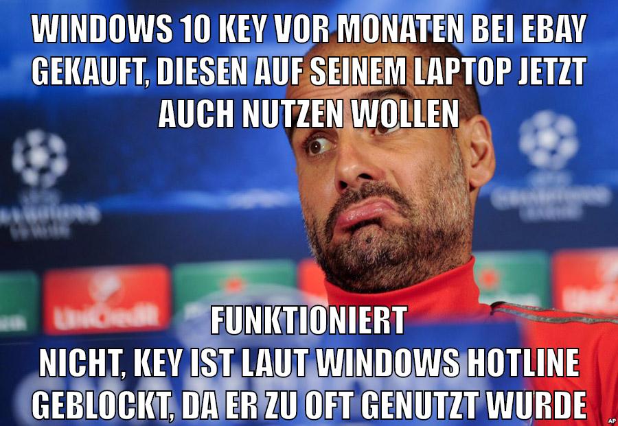 windows 10 key vor monaten bei ebay gekauft, diesen auf seinem laptop jetzt auch nutzen wollen funktioniert nicht, key ist laut windows hotline geblockt, da er zu oft genutzt wurde
