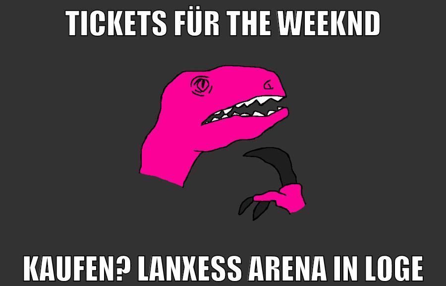 tickets für the weeknd kaufen? lanxess arena in loge