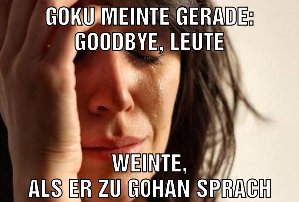 goku meinte gerade: goodbye, leute weinte, als er zu gohan sprach
