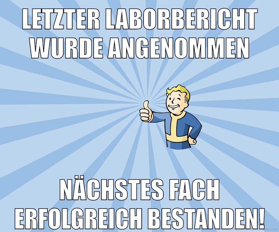Letzter Laborbericht wurde angenommen Nächstes Fach erfolgreich bestanden!