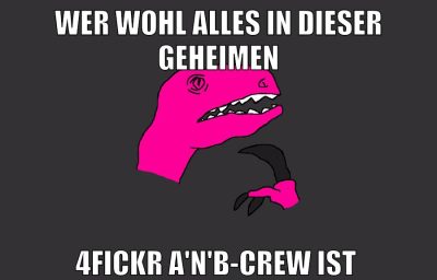 wer wohl alles in dieser geheimen 4fickr a'n'b-crew ist