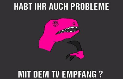 Habt ihr auch Probleme Mit dem TV Empfang ?