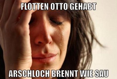 flotten otto gehabt arschloch brennt wie sau