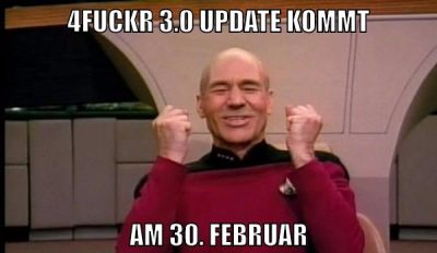 4fuckr 3.0 Update kommt am 30. Februar