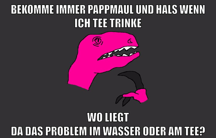bekomme immer pappmaul und hals wenn ich tee trinke wo liegt da das problem im wasser oder am tee?