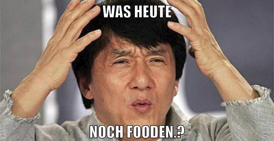 was heute noch fooden.?