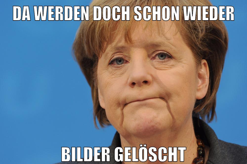 da werden doch schon wieder bilder gelöscht
