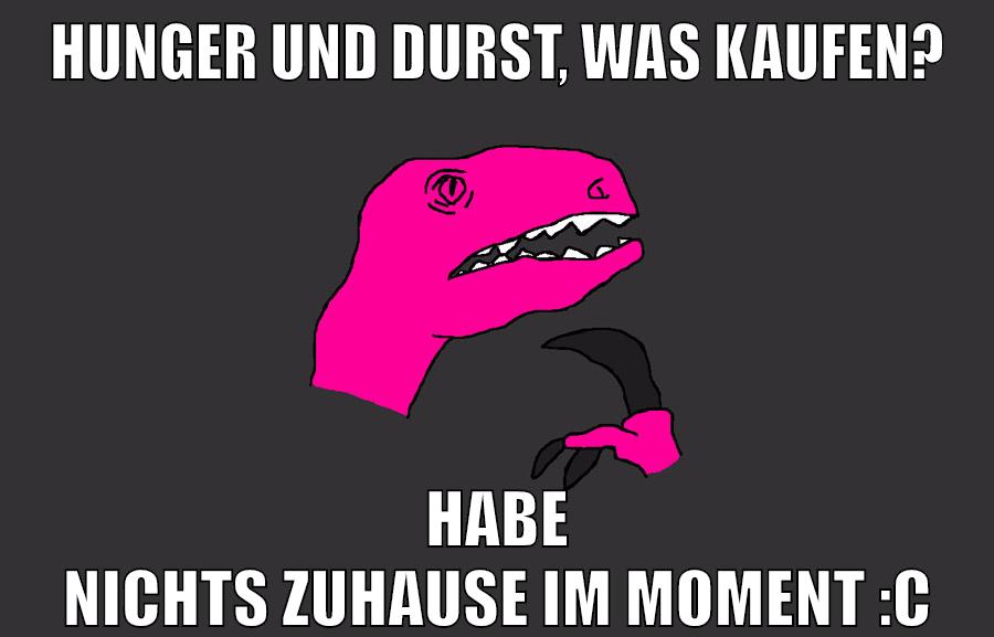 hunger und durst, was kaufen? habe nichts zuhause im moment :C