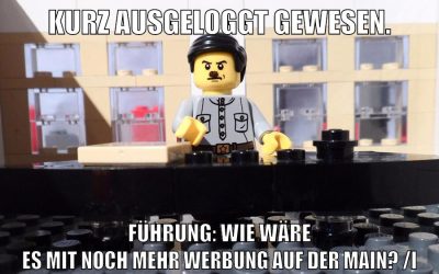 Kurz ausgeloggt gewesen. Führung: Wie wäre es mit noch mehr Werbung auf der Main? /i