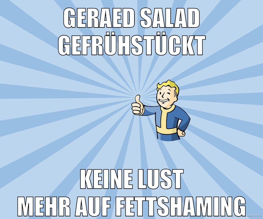 geraed salad gefrühstückt keine lust mehr auf fettshaming
