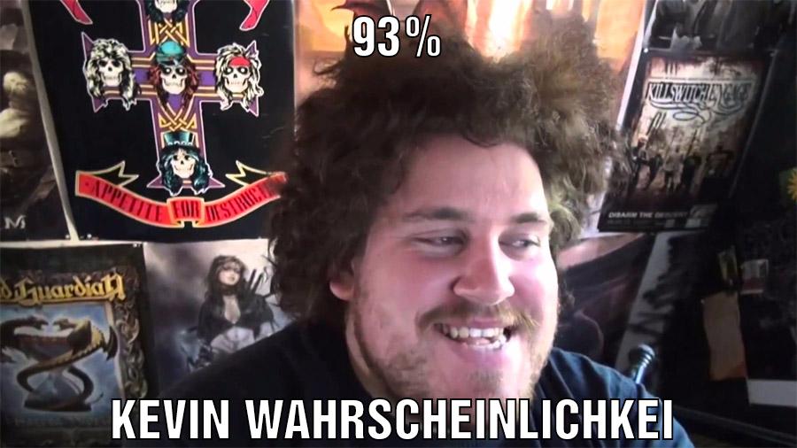 93% Kevin wahrscheinlichkei