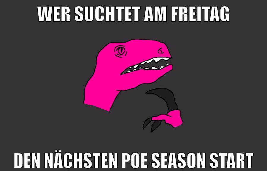 wer suchtet am freitag den nächsten poe season start