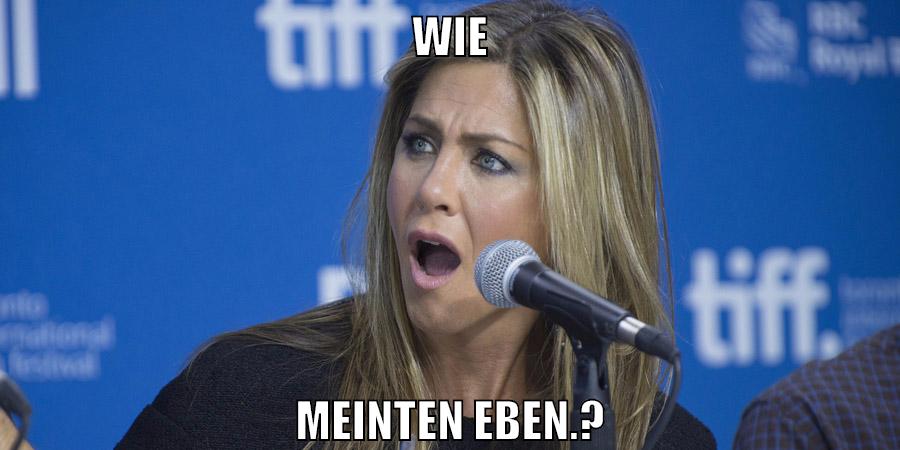 Wie meinten eben.?