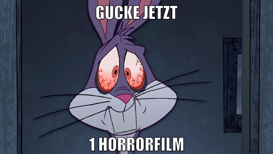 gucke jetzt 1 Horrorfilm