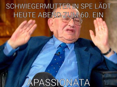 Schwiegermutter in spe lädt heute abend zum 60. Ein Apassionata