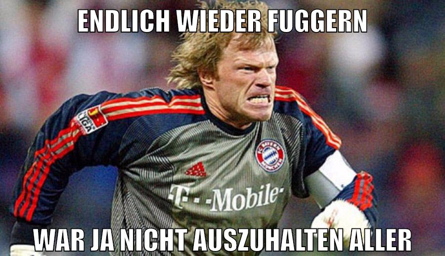 ENDLICH WIEDER FUGGERN WAR JA NICHT AUSZUHALTEN ALLER