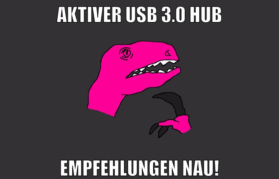 Aktiver USB 3.0 HUB Empfehlungen nau!