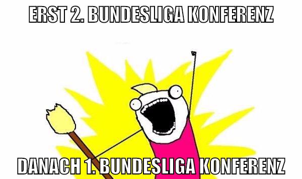 erst 2. Bundesliga konferenz danach 1. Bundesliga konferenz