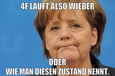 4f läuft also wieder oder wie man diesen Zustand nennt.