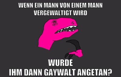 wenn ein mann von einem mann vergewaltigt wird wurde ihm dann gaywalt angetan?
