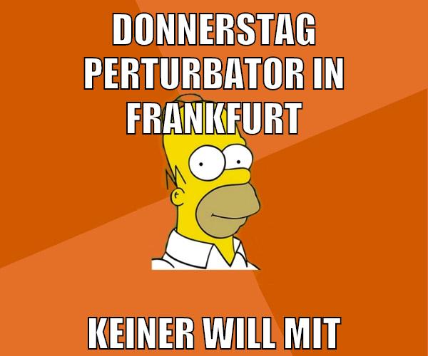 donnerstag perturbator in frankfurt keiner will mit