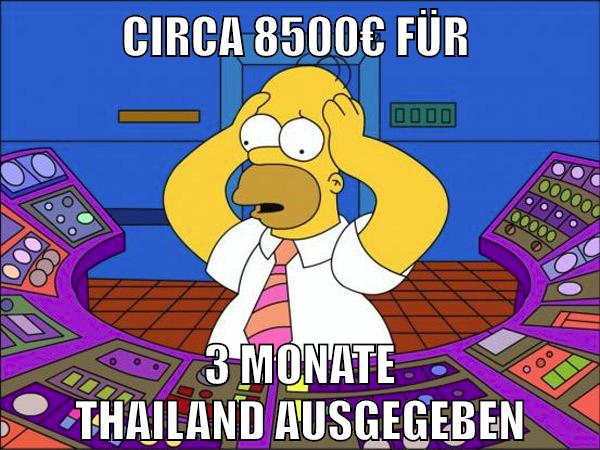 circa 8500€ für 3 monate thailand ausgegeben