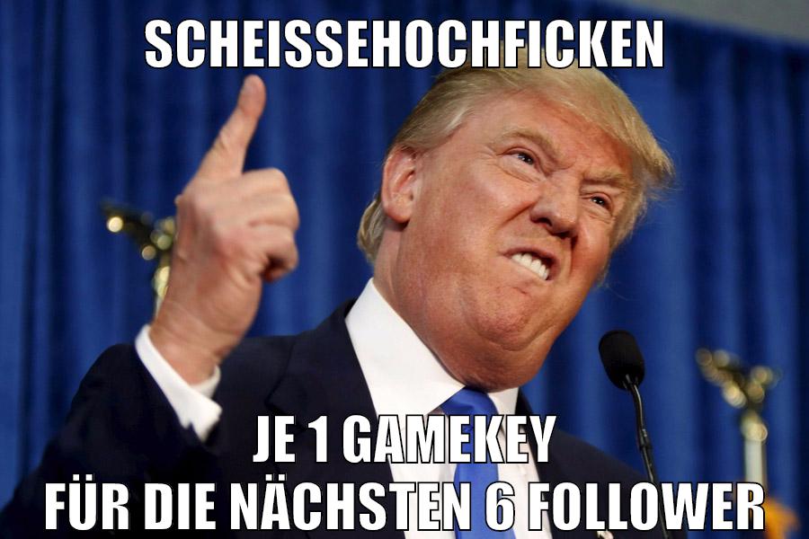 scheißehochficken je 1 gamekey für die nächsten 6 follower