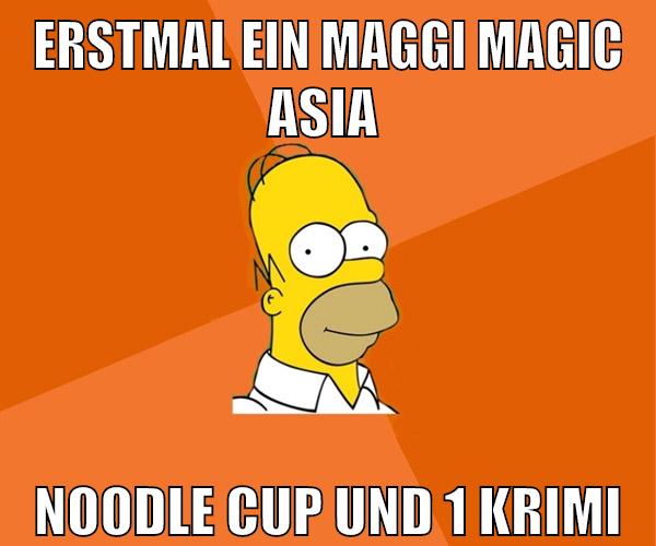 erstmal ein maggi magic asia noodle cup und 1 krimi