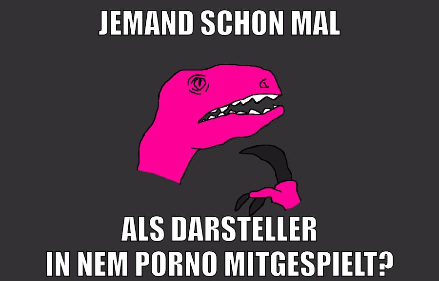 Jemand schon mal als darsteller in nem porno mitgespielt?