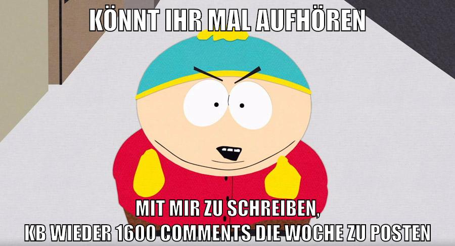 könnt ihr mal aufhören mit mir zu schreiben, kb wieder 1600 comments die woche zu posten