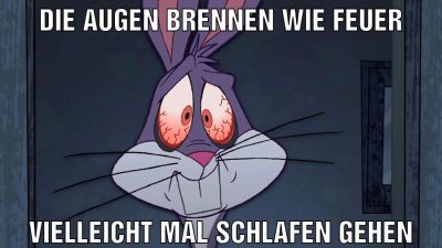 die augen brennen wie feuer vielleicht mal schlafen gehen