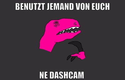 benutzt jemand von euch ne dashcam